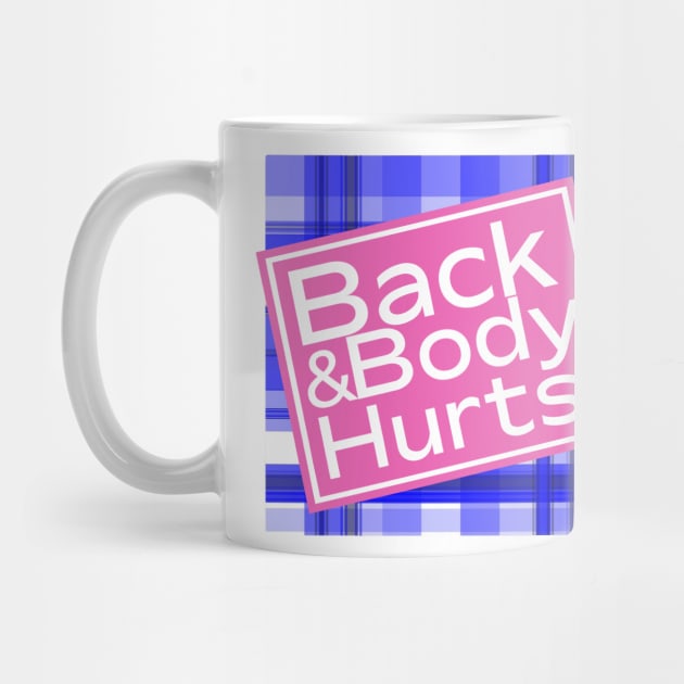 Back & Body Hurts by David Hurd Designs